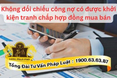 Khởi kiện tranh chấp khi không đối chiếu công nợ