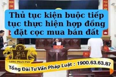 Khởi kiện yêu cầu buộc thực hiện hợp đồng đặt cọc mua bán đất