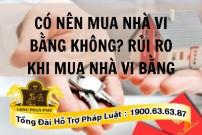 Có nên mua nhà vi bằng