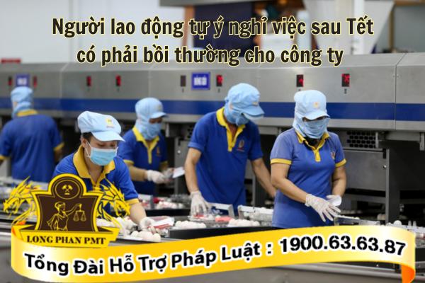 Người lao động tự ý nghỉ việc sau Tết