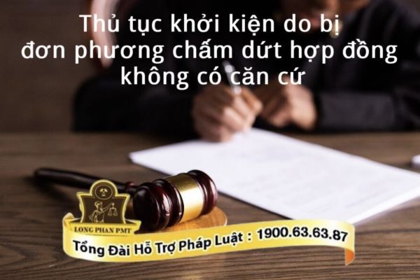 Thủ tục khởi kiện do bị đơn phương chấm dứt hợp đồng