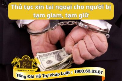 Trình tự, thủ tục xin tại ngoại cho người bị tạm giam, tạm giữ