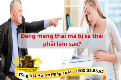 Hướng xử lý khi đang mang thai mà bị sa thải thế nào?