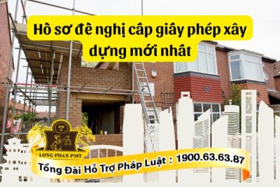Quy định về hồ sơ đề nghị cấp giấy phép xây dựng mới nhất