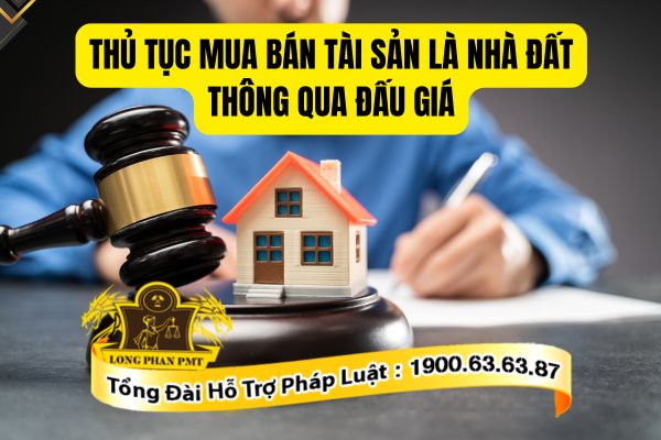 Trình tự thủ tục mua bán tài sản là nhà đất thông qua đấu giá