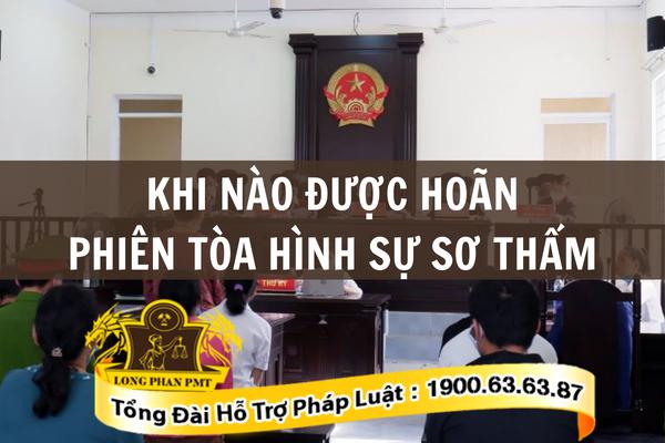 Căn cứ hoãn phiên tòa hình sự sơ thẩm