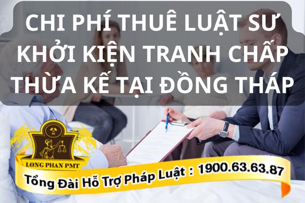 Chi phí thuê Luật sư khởi kiện tranh chấp thừa kế
