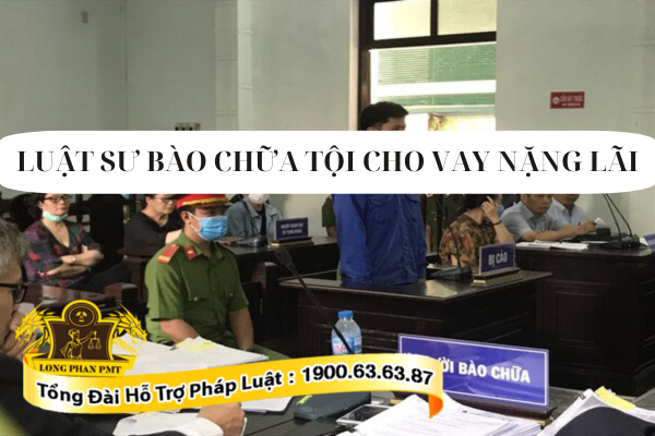 Luật sư bào chữa tội cho vay nặng lãi