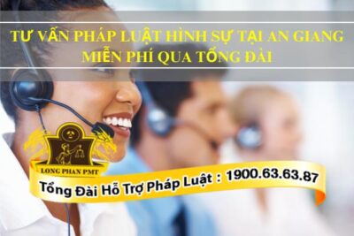 Tổng đài tư vấn pháp luật hình sự miễn phí tại An Giang