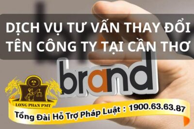 Tư vấn thay đổi tên Công ty tại Cần Thơ