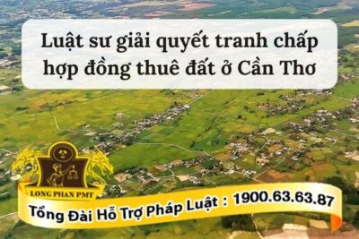 Xảy ra tranh chấp đối với hợp đồng cho thuê đất