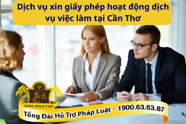 Xin giấy phép hoạt động dịch vụ việc làm tại Cần Thơ