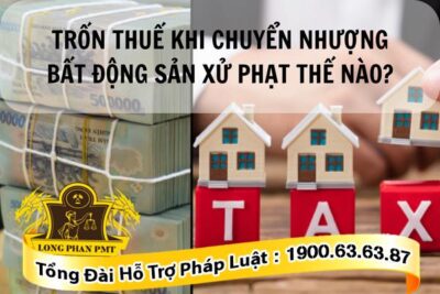 Xử phạt trốn thuế khi chuyển nhượng bất động sản