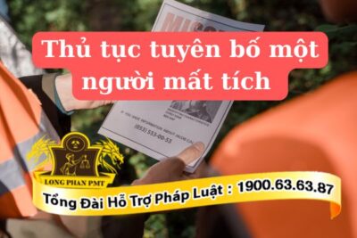Thủ tục tuyên bố một người mất tích thực hiện thế nào