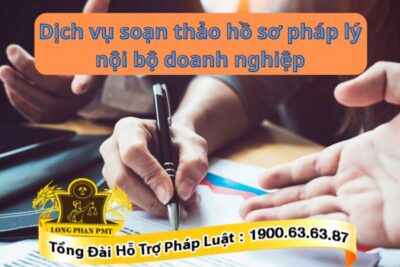 Luật sư hỗ trợ soạn thảo hồ sơ pháp lý nội bộ doanh nghiệp