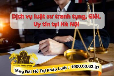 Luật sư tranh tụng giỏi, uy tín tại Hà Nội