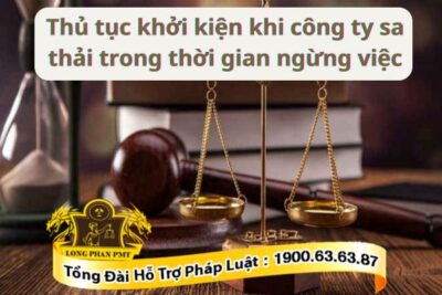 Thủ tục khởi kiện khi công ty sa thải trái pháp luật