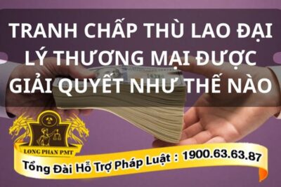 Tranh chấp thù lao đại lý thương mại