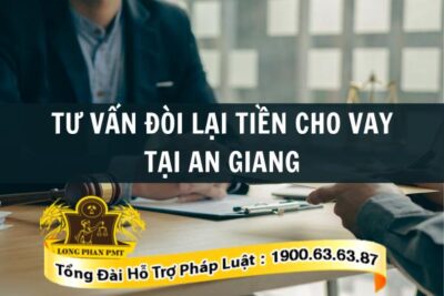 Tư vấn hướng đòi lại tiền cho vay tại An Giang