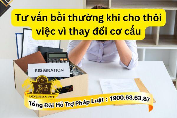 Quyền được bồi thường khi cho thôi việc vì thay đổi cơ cấu