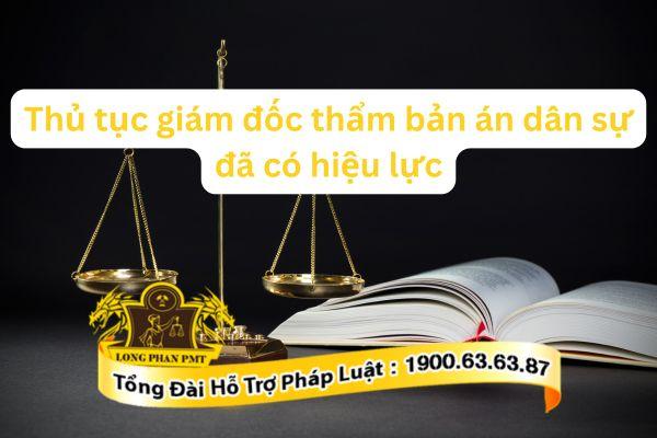 Thủ tục giám đốc thẩm bản án dân sự đã có hiệu lực pháp luật hiện nay