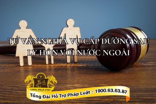 Cấp dưỡng sau ly hôn có yếu tố nước ngoài