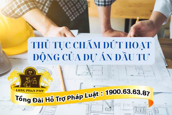 Chấm dứt hoạt động của dự án đầu tư
