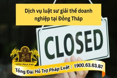 Dịch vụ giải thể doanh nghiệp tại Đồng Tháp