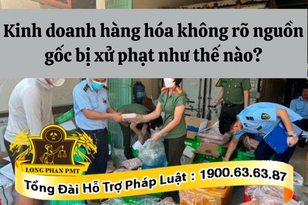 Kinh doanh hàng hóa không rõ nguồn gốc
