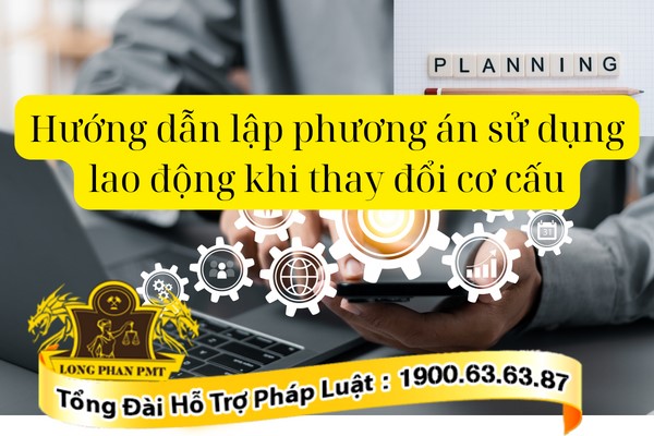 Lập phương án sử dụng lao động khi thay đổi cơ cấu