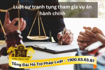 Luật sư hỗ trợ vụ án hành chính