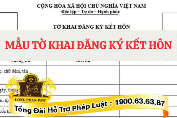 Mẫu tờ khai đăng ký kết hôn mới nhất 2024