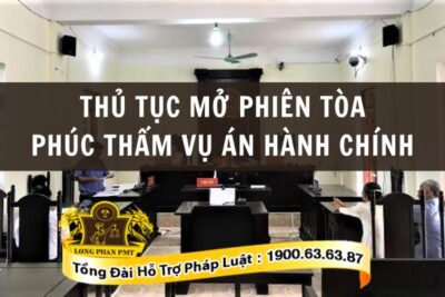 Mở phiên tòa xét xử phúc thẩm vụ án hành chính