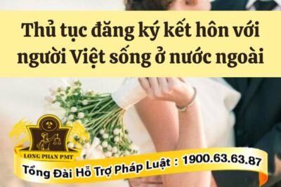 Thủ tục đăng ký kết hôn với người Việt ở nước ngoài mới nhất