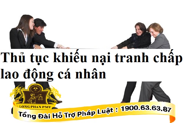 Trình tự, thủ tục khiếu nại tranh chấp lao động cá nhân