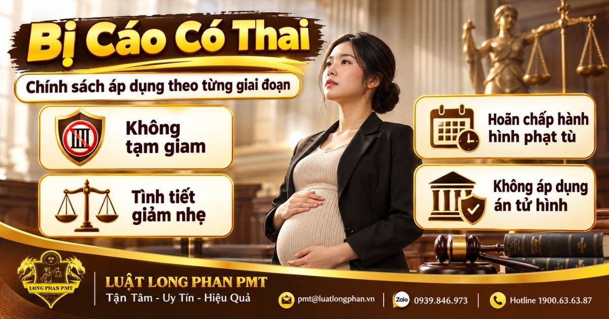 Bị cáo có thai và các chính sách áp dụng trong tố tụng, lượng hình và thi hành án.