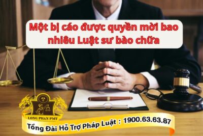 Bị cáo được quyền mời bao nhiêu luật sư bào chữa theo quy định