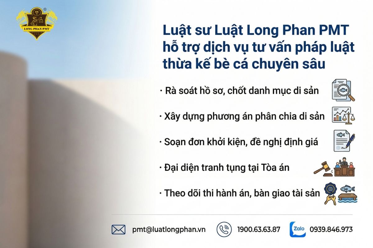 Luật sư Long Phan PMT hỗ trợ tư vấn pháp luật giải quyết tranh chấp thừa kế bè cá.