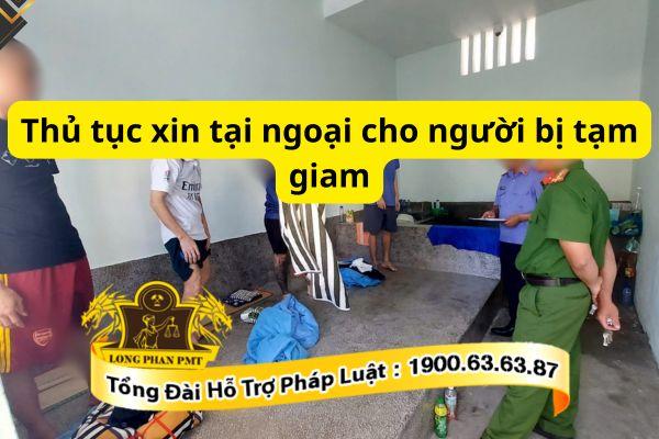 Hướng dẫn thủ tục xin tại ngoại cho người bị tạm giam