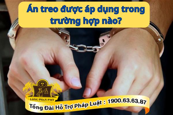 Luật quy định án treo được áp dụng trong trường hợp nào?