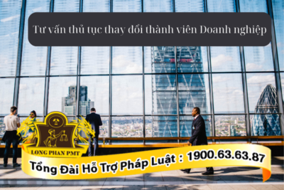 Luật sư tư vấn thủ tục thay đổi thành viên doanh nghiệp
