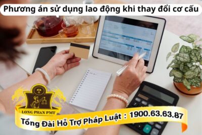 Phương án sử dụng lao động khi thay đổi cơ cấu