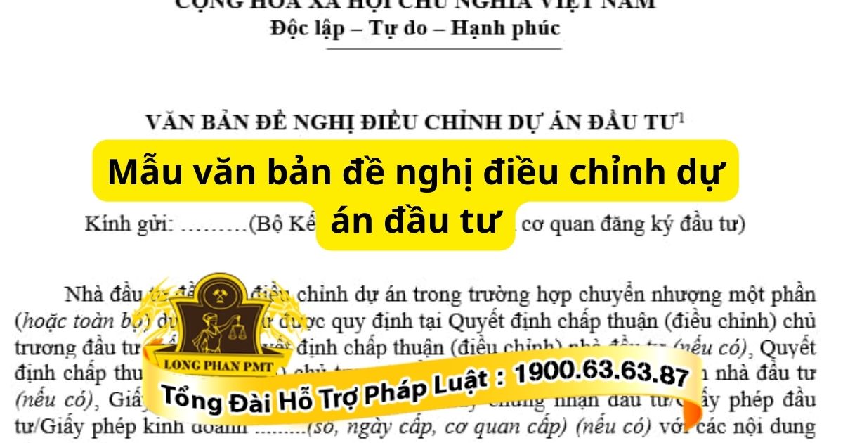 Quy định về mẫu văn bản đề nghị điều chỉnh dự án đầu tư mới nhất