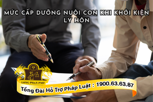 Quy định về mức cấp dưỡng nuôi con khi khởi kiện ly hôn