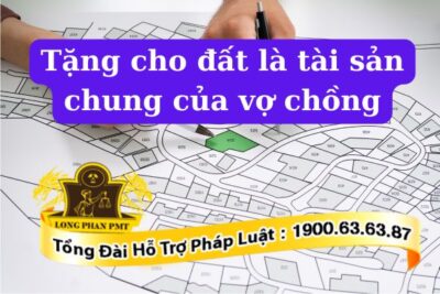 Quy định về thủ tục tặng cho đất là tài sản chung vợ chồng