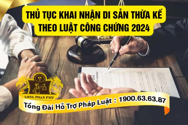 Quy trình khai nhận di sản thừa kế theo luật công chứng 2024