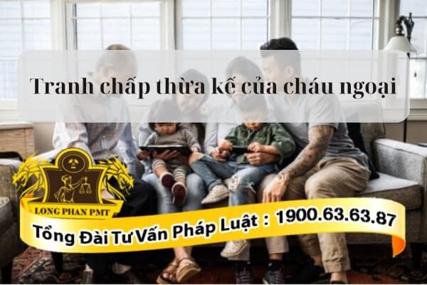 Quyền thừa kế của cháu ngoại