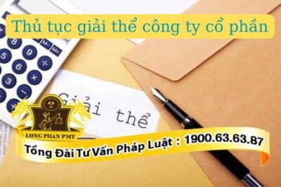 Thủ tục giải thể doanh nghiệp công ty cổ phần thực hiện thế nào