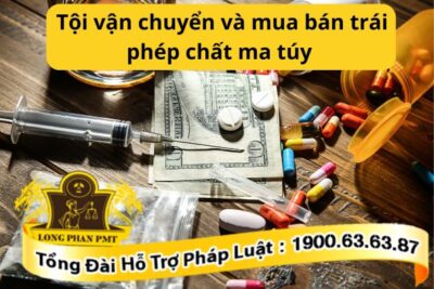 Tội vận chuyển và mua bán trái phép chất ma túy