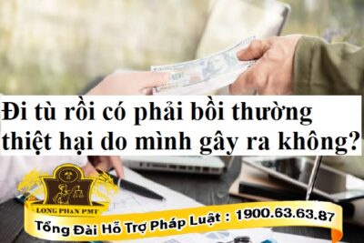 Bồi thường thiệt hại khi đi tù